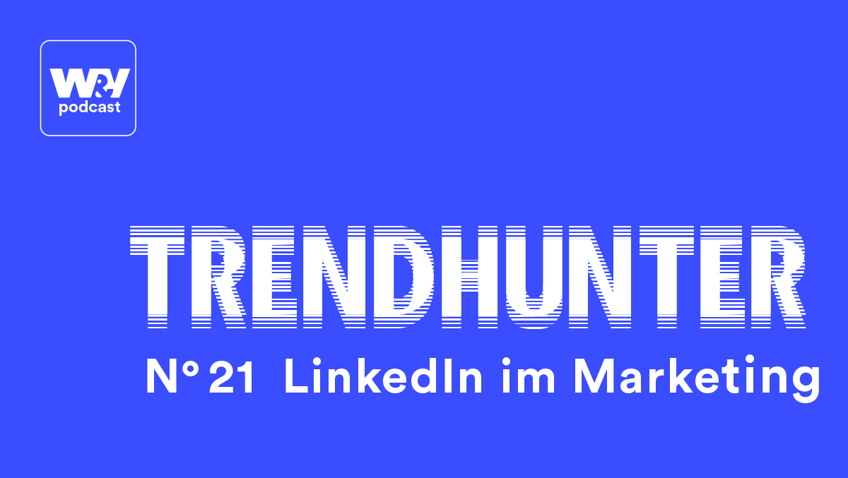 Die Rolle von Linkedin für Marken steht im Fokus der neuen Folge des "W&V Trendhunters".