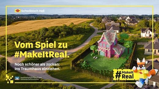 die Schwäbisch-Hall Kampagne #MakeItReal